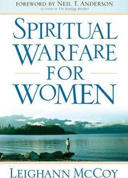 Spiritual Warfare for Women: Winning the Battle for Your Home, Family, and Friends - Leighann Mccoy