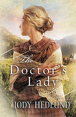 The Doctor's Lady - Jody Hedlund