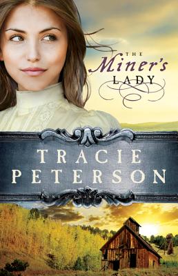 The Miner's Lady - Tracie Peterson