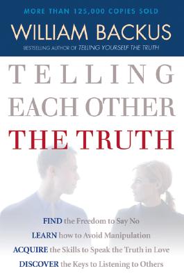 Telling Each Other the Truth - William Backus