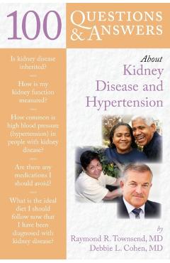 Coperta cărții '100 Questions & Answers about Kidney Disease and Hypertension - Raymond R. Townsend'
