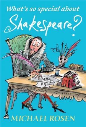 What's So Special about Shakespeare? - Michael Rosen