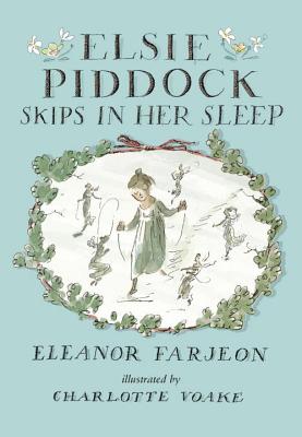 Elsie Piddock Skips in Her Sleep - Eleanor Farjeon