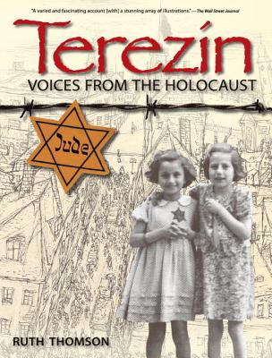 Terezin: Voices from the Holocaust - Ruth Thomson