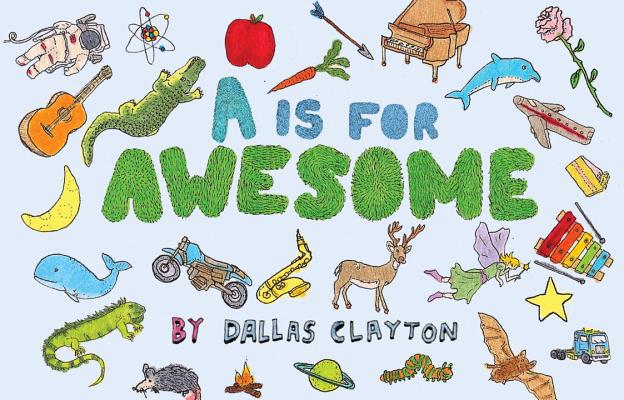 A is for Awesome - Dallas Clayton