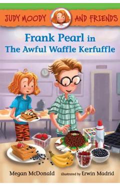 Coperta cărții 'Judy Moody and Friends: Frank Pearl in the Awful Waffle Kerfuffle - Megan Mcdonald'