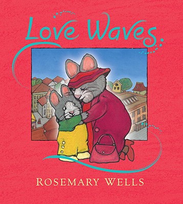 Love Waves - Rosemary Wells