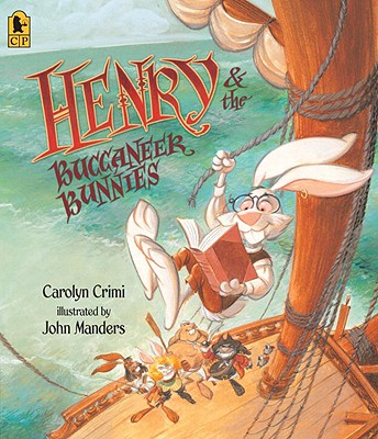 Henry & the Buccaneer Bunnies - Carolyn Crimi