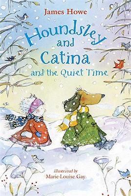 Houndsley and Catina and the Quiet Time: Candlewick Sparks - James Howe