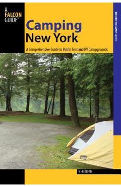 Coperta cărții 'Camping New York: A Comprehensive Guide to Public Tent and RV Campgrounds - Ben Keene'
