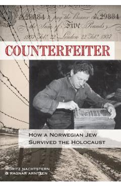 Coperta cărții 'Counterfeiter: How a Norwegian Jew Survived the Holocaust - Moritz Nachtstern'