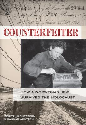 Coperta cărții 'Counterfeiter: How a Norwegian Jew Survived the Holocaust - Moritz Nachtstern'