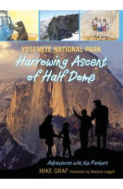 Coperta cărții 'Yosemite National Park: Harrowing Ascent of Half Dome - Mike Graf'