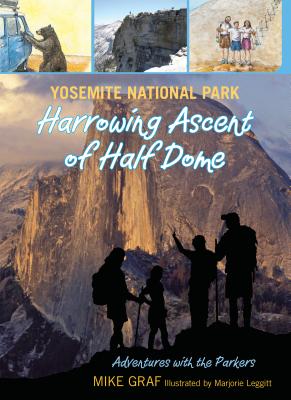 Coperta cărții 'Yosemite National Park: Harrowing Ascent of Half Dome - Mike Graf'