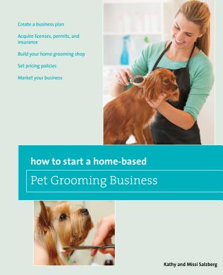 How to Start a Home-based Pet Grooming Business - Kathy Salzberg