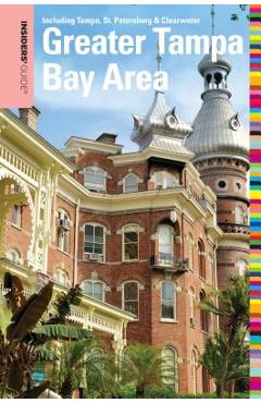 Coperta cărții 'Insiders' Guide(r) to the Greater Tampa Bay Area: Including Tampa, St. Petersburg, & Clearwater - Anne Anderson'