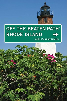 Rhode Island Off the Beaten Path(R): A Guide To Unique Places, Seventh Edition - Robert Curley