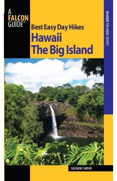 Best Easy Day Hikes Hawaii: The Big Island - Suzanne Swedo