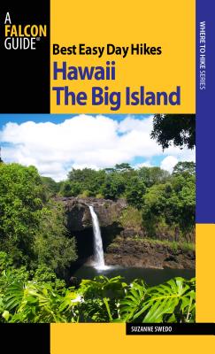 Best Easy Day Hikes Hawaii: The Big Island - Suzanne Swedo