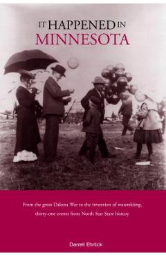 Coperta cărții 'It Happened in Minnesota, First Edition - Darrell Ehrlick'