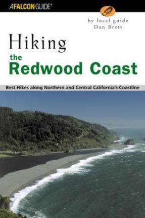 Hiking the Redwood Coast: Best Hikes Along Northern and Central California's Coastline - Daniel Brett