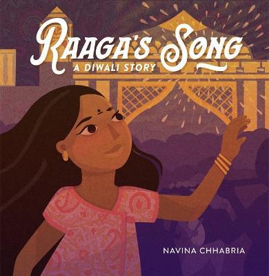 Raaga's Song: A Diwali Story - Navina Chhabria