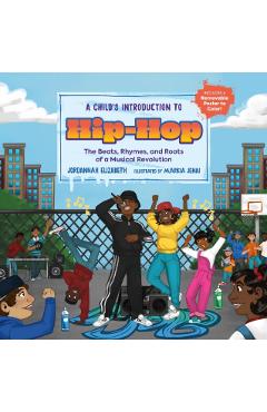 A Child's Introduction to Hip-Hop: The Beats, Rhymes, and Roots of a Musical Revolution - Jordannah Elizabeth
