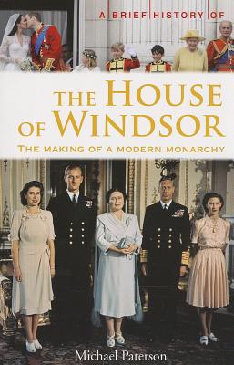 A Brief History of the House of Windsor - Michael Paterson
