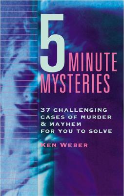 Five-Minute Mysteries: (Repackage) - Ken Weber