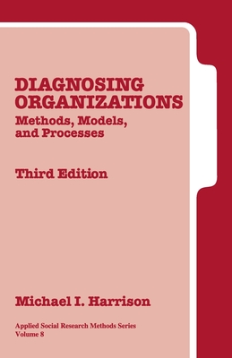 Diagnosing Organizations: Methods, Models, and Processes - Michael I. Harrison