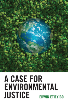 Coperta cărții 'A Case for Environmental Justice - Edwin Etieyibo'