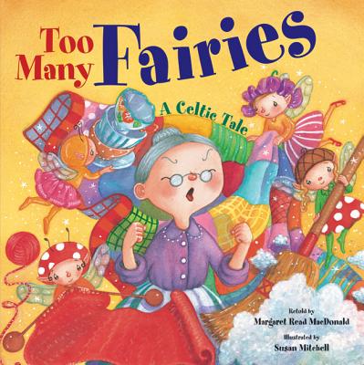 Too Many Fairies: A Celtic Tale - Margaret Read Macdonald