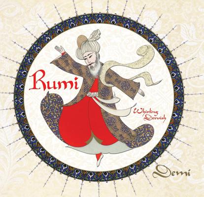 Rumi: Persian Poet, Whirling Dervish - Demi