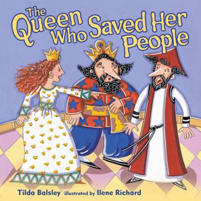 The Queen Who Saved Her People - Tilda Balsley