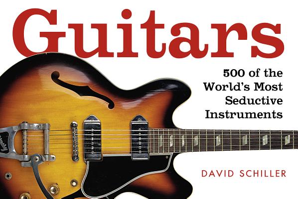 Guitars: A Celebration of Pure Mojo - David Schiller