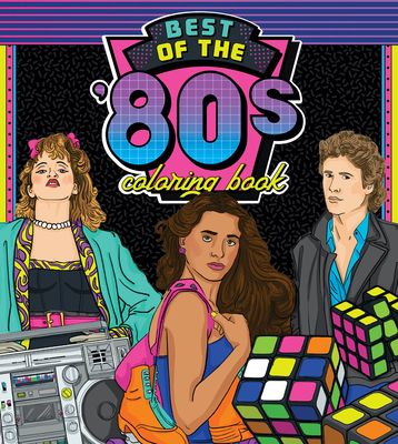 Best of the '80s Coloring Book: Color Your Way Through 1980s Art & Pop Culture - Walter Foster Creative Team
