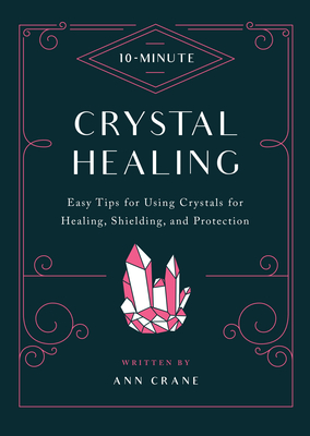 10-Minute Crystal Healing: Easy Tips for Using Crystals for Healing, Shielding, and Protection - Natural History Museum