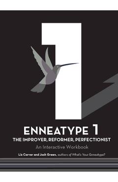 Poza produsului Enneatype 1: The Improver, Reformer, Perfectionist: An Interactive Workbook - Liz Carver