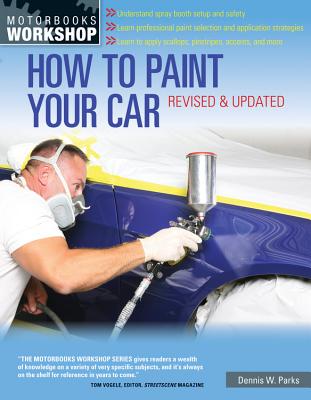 How to Paint Your Car - Dennis W. Parks