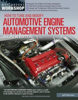 How to Tune and Modify Automotive Engine Management Systems - All New Edition: Upgrade Your Engine to Increase Horsepowe - Jeffery Hartman