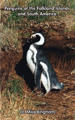 Penguins of the Falkland Islands and South America - Mike Bingham