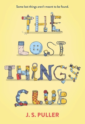 The Lost Things Club - J. S. Puller