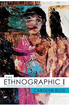 Coperta cărții 'Ethnographic Alternatives: A Methodological Novel about Autoethnography - Carolyn Ellis'