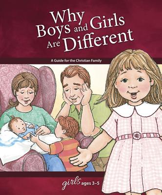 Why Boys and Girls Are Different: For Girls Ages 3-5 - Learning about Sex - Carol Greene