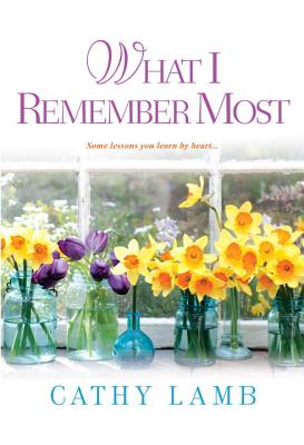 What I Remember Most - Cathy Lamb