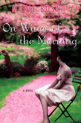 On Wings Of The Morning - Marie Bostwick