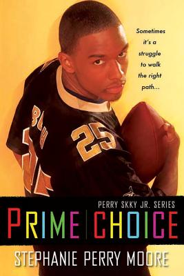 Prime Choice (Perry Skky Jr. Series 1) - Stephanie Perry Moore