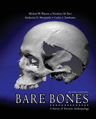 Bare Bones: A Survey of Forensic Anthropology - Michael E. Warren