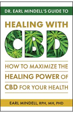 Coperta cărții 'Dr. Earl Mindell's Guide to Healing with CBD: How to Maximize the Healing Power of CBD for Your Health - Earl Mindell'