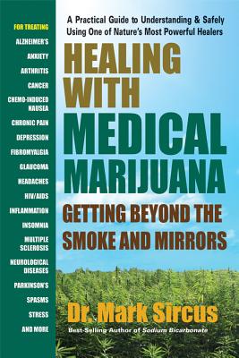 Healing with Medical Marijuana: Getting Beyond the Smoke and Mirrors - Mark Sircus